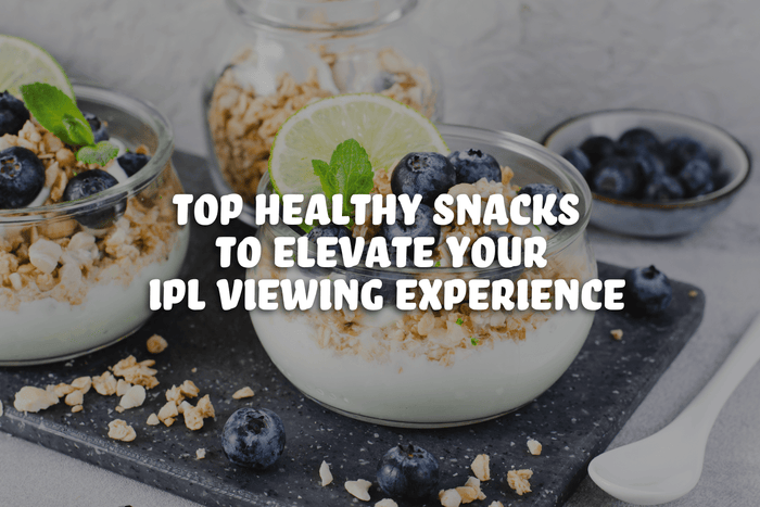 Top Healthy Snacks to Elevate Your IPL Viewing Experience