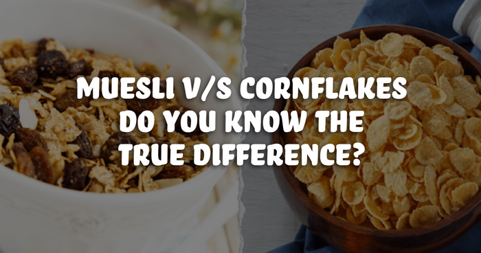 Muesli v/s Cornflakes 