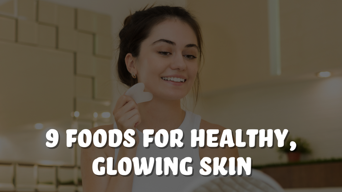 Healthy, glowing skin