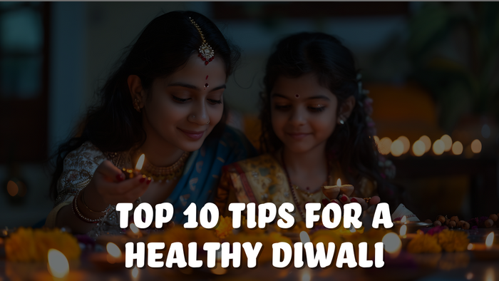 Top 10 Tips for a Healthy Diwali