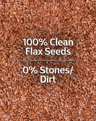 Raw Flax Seeds - Rich in Fibre (25.8g Protein)