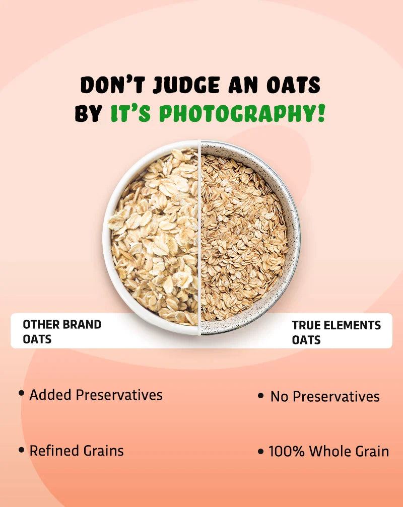 True Elements Oats are 100% Whole grain and come with no preservatives.